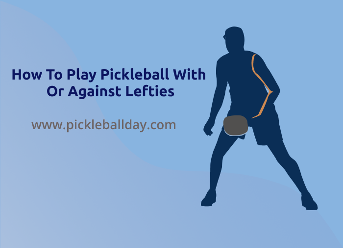 LeftHanded Pickleball Paddles How To Play Pickleball With Or Against