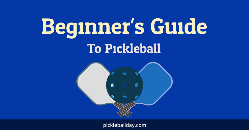 Beginner’s Guide to Pickleball: Embark on Your Pickleball Journey